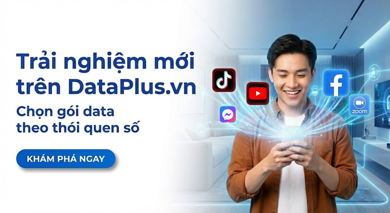 Trải nghiệm mới trên DataPlus.vn: Chọn gói cước data VinaPhone gắn liền với thói quen số