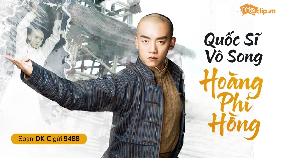 Mãn nhãn với bom tấn truyền hình 'Quốc Sĩ Vô Song Hoàng Phi Hồng' trên MeClip