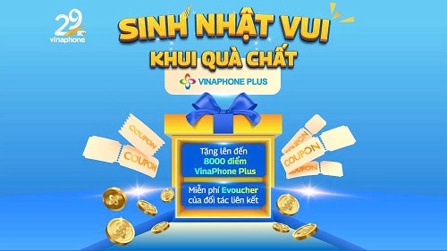 29 năm VinaPhone: Tặng lên đến 8000 điểm VinaPhone Plus và miễn phí evoucher đa thương hiệu cho mọi hội viên