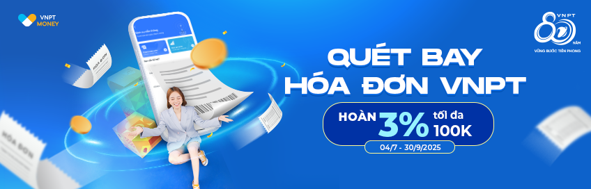 Hoàn 3-6% thanh toán cước VNPT qua VNPT Money 