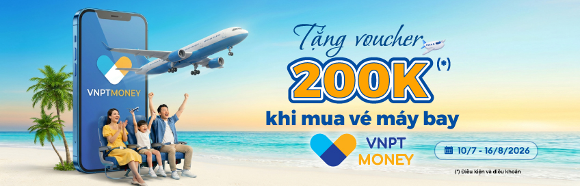 Bay thả ga, quà thả ví – Nhận voucher 200.000 đồng khi mua vé máy bay trên VNPT Money