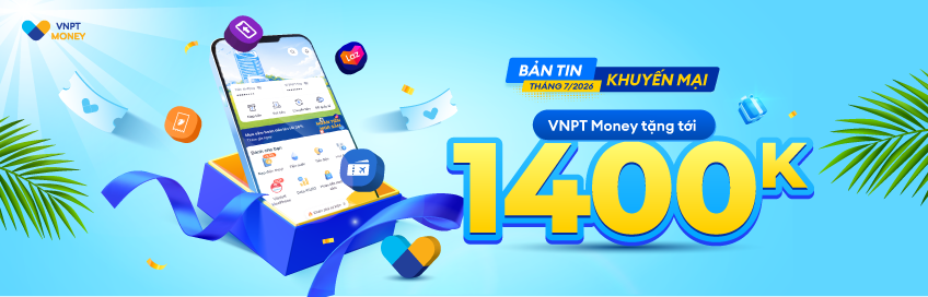 Bản tin khuyến mại tháng 7 trên VNPT Money