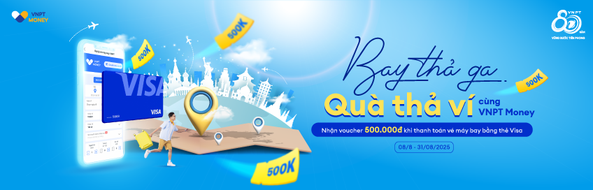 Bay thả ga – Quà thả ví cùng VNPT Money: Nhận ngay voucher 500.000đ khi đặt vé máy bay