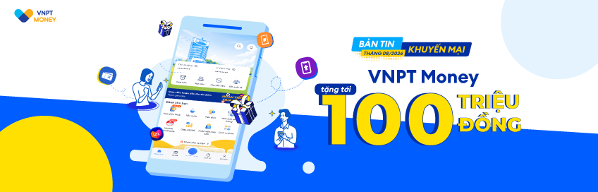 VNPT Money: Bản tin khuyến mại tháng 8