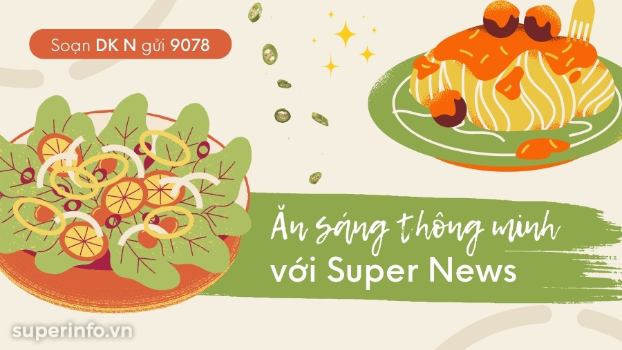 Khởi đầu ngày mới cùng loạt infographic ‘Ăn sáng thông minh’ từ Super News