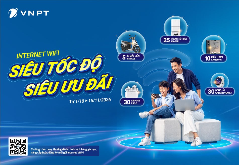 Đăng ký, nâng cấp Internet VNPT cơ hội nhận quà khủng!